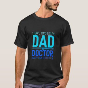 T-shirt J'Ai Deux Titres Papa Et Docteur Papa Pops Parent