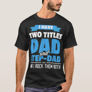 T-shirt J'Ai Deux Titres Papa Et Étape Papa Cadeau Drôle F