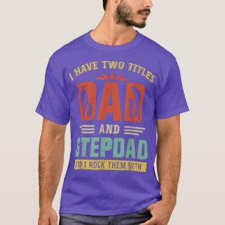 T-shirt J'Ai Deux Titres Papa Et Étape Papa Drôle Père