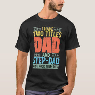 T-shirt J'Ai Deux Titres Papa Et Étape Papa Je Les Roche G