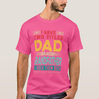 T-shirt J'Ai Deux Titres Papa Et Grand-Père Drôle Père