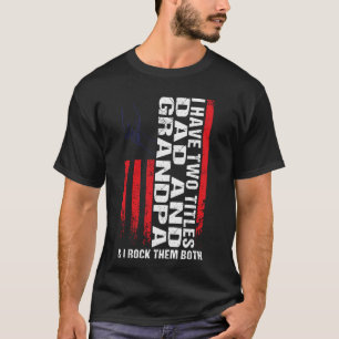 T-shirt J'ai deux titres papa et grand-père et je les fais