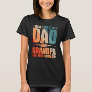 T-shirt J'ai Deux Titres Papa Et Grand-père Et Je Les Fais