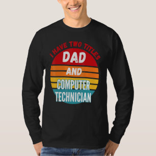 T-shirt J'Ai Deux Titres Papa Et Informaticien