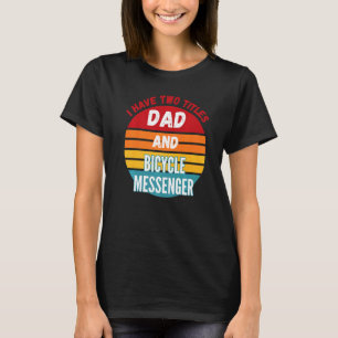T-shirt J'ai Deux Titres Papa Et Messager À Vélo