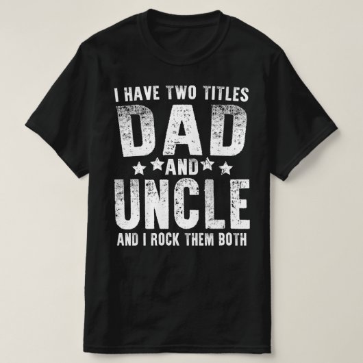 T-shirt j'ai deux titres papa et oncle (Design devant)
