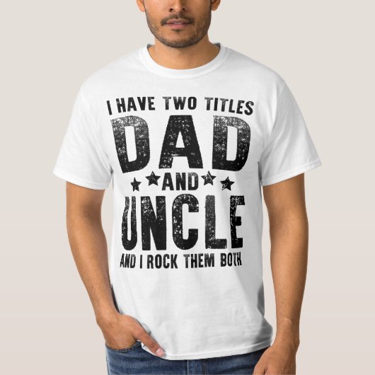 T-shirt j'ai deux titres papa et oncle (Devant)