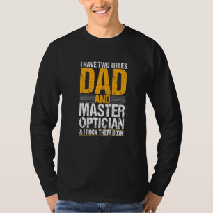 T-shirt J'ai deux titres Papa et Optométriste Opticien