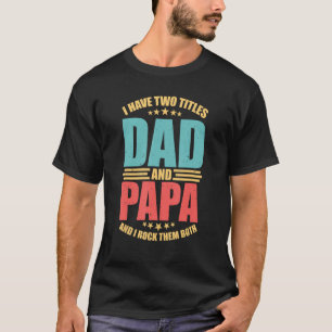 T-shirt J'Ai Deux Titres Papa Et Papa Et Je Les Frappe Tou