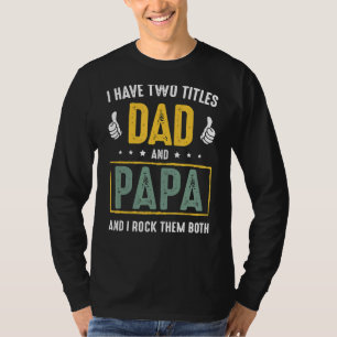 T-shirt J'Ai Deux Titres Papa Et Papa Et Je Les Frappe Tou