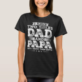 T-shirt J'ai deux titres Papa et Papa Femmes (Devant)