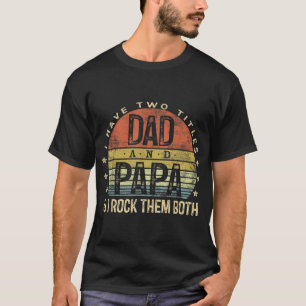 T-shirt J'Ai Deux Titres Papa Et Papa Je Les Roche Tous Le