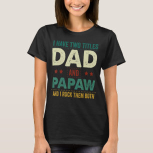 T-shirt J'Ai Deux Titres Papa Et Papaw Je Les Frappe Tous