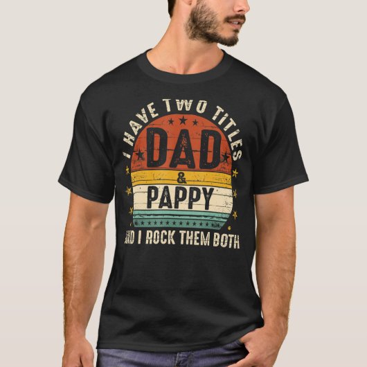 T-shirt J'Ai Deux Titres Papa Et Pappy Je Les Roche Tous L (Devant)
