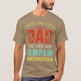 T-shirt J'ai deux titres Papa et Pawpaw Funny père's Da
