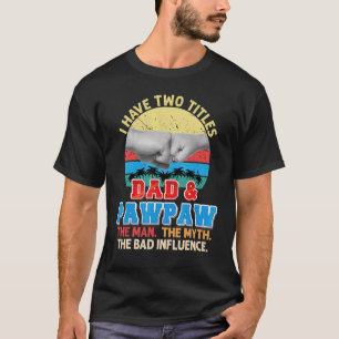 T-shirt J'Ai Deux Titres Papa Et Pawpaw L'Homme Mythe Mauv