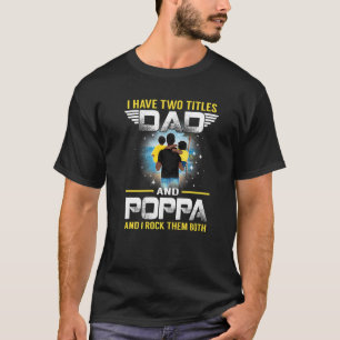 T-shirt J'Ai Deux Titres Papa Et Poppa Pour Père