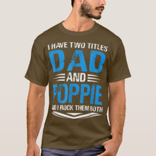 T-shirt J'Ai Deux Titres Papa Et Poppie Funny Grandpa Fat