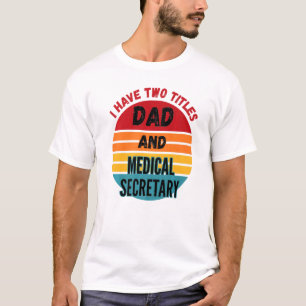 T-shirt J'Ai Deux Titres Papa Et Secrétaire Médicale