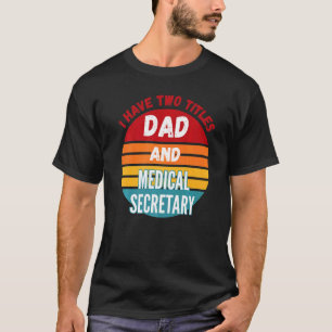 T-shirt J'Ai Deux Titres Papa Et Secrétaire Médicale