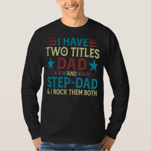 T-shirt J'Ai Deux Titres Papa Et Stepdad Et Je Les Frappe
