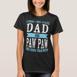 T-shirt J'Ai Deux Titres Papa & Paw Paw Père Grand-Père