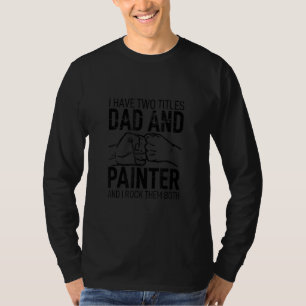 T-shirt J'Ai Deux Titres Papa & Peintre Hero Husband Stepd