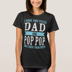 T-shirt J'Ai Deux Titres Papa & Pop Pop Père Grand-Père Gi