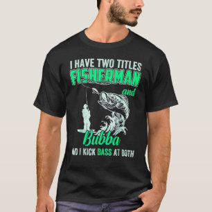 T-shirt J'ai Deux Titres Pêcheur Bubba Pêche à la Bass