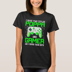 T-shirt J'ai deux titres Poppa et Gamer Père s Day Vide