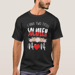 T-shirt J'Ai Deux Titres Soldat Mère 1
