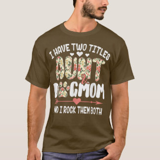 T-shirt J'ai deux titres Tante Et Chien Maman Fleur Mère d