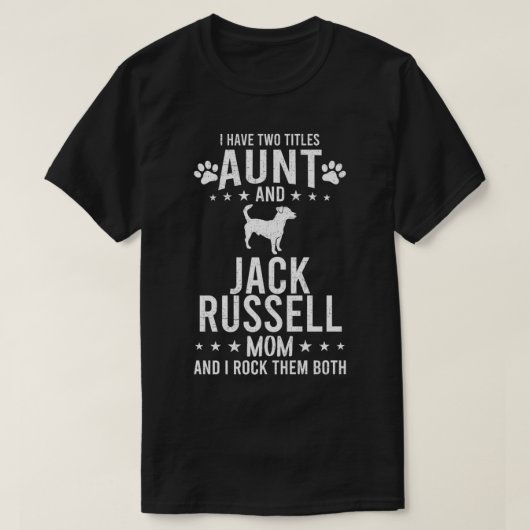 T-shirt J'Ai Deux Titres Tante Et Jack Russell Chien Maman (Design devant)