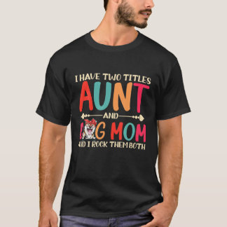 T-shirt J'Ai Deux Titres Tante Et Shiba Inu Chien Maman Dr