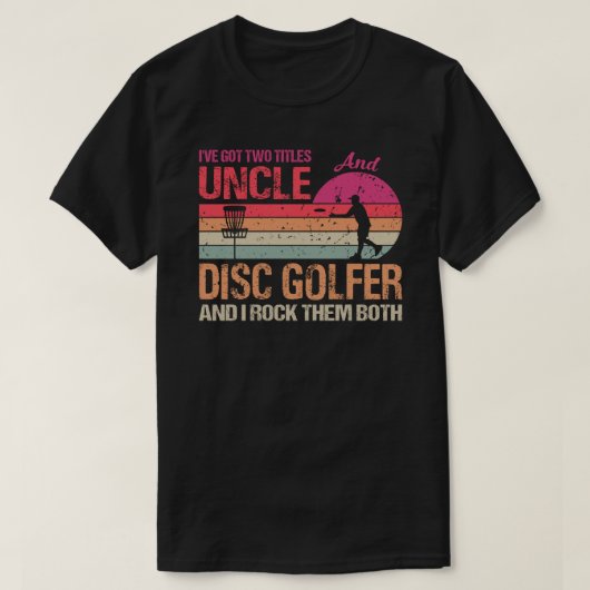 T-shirt J'Ai Deux Titres Uncle Et Disk Golfer Et Moi Ro (Design devant)