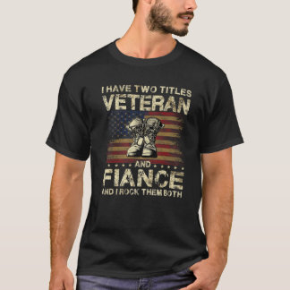 T-shirt J'Ai Deux Titres Vétéran Et Fiance | Vétérinaire F