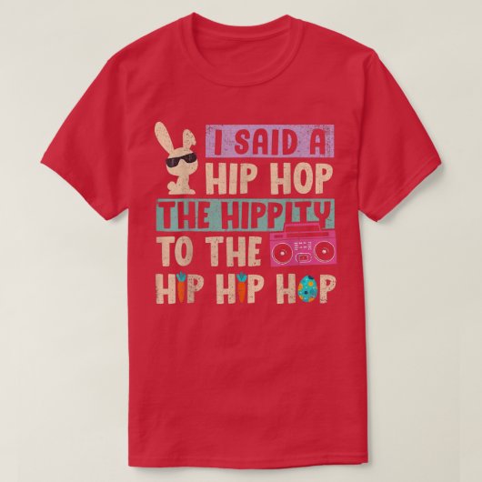 T-shirt J'Ai Dit Hip Hip To Hop Hip hop Bunny Funny (Design devant)