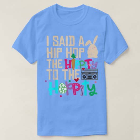 T-shirt J'Ai Dit Hip Hip To Hop Hip hop Bunny Funny (Design devant)