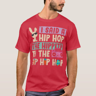 T-shirt J'Ai Dit Hip Hip To Hop Hip hop Bunny Funny 