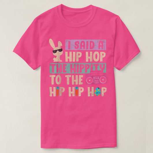 T-shirt J'Ai Dit Hip Hip To Hop Hip hop Bunny Funny (Design devant)