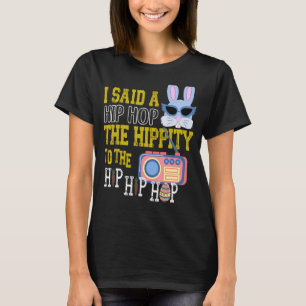T-shirt J'Ai Dit Hip hop L'Hippie Pour Hop Hip hop Bunny E