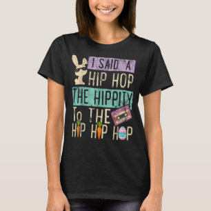 T-shirt J'Ai Dit Hip The Hippity To Hop Hip hop Bunny East