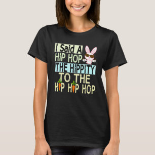 T-shirt J'Ai Dit Hip The Hippity To Hop Hip hop Bunny East