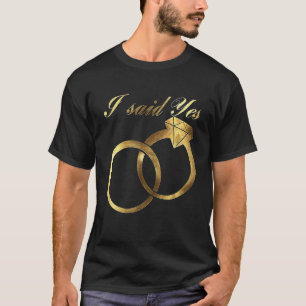 T-shirt J'ai dit oui Bague de fiançailles Fête de fianç