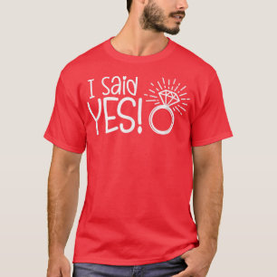 T-shirt J'ai dit oui Fiançailles Fête Fiancé Mariage Marié