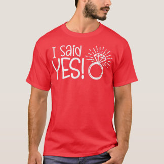 T-shirt J'ai dit oui Fiançailles Fête Fiancé Mariage Marié