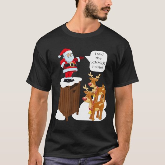 T-shirt J'Ai Dit Que Schmidt House Fun Xmas Père Noël (Devant)