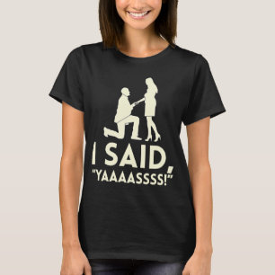 T-shirt J'Ai Dit Que Yaaaasss Mariage Pour Mariée