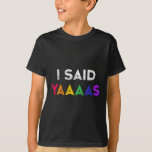 T-shirt J'Ai Dit Yaaaas Lgbt Wedding Party Tee Gay Lesbian<br><div class="desc">J'Ai Dit Yaaaas Lgbt Wedding Party Tee Gay Lesbian Fiançailles</div>