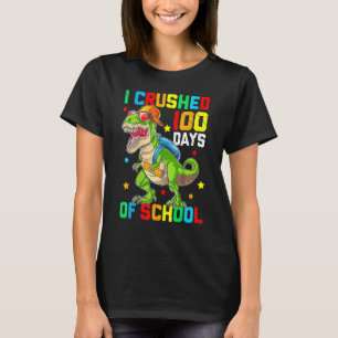 T-shirt J'ai écrasé 100 jours de l'école T Rex Dinosaur Te